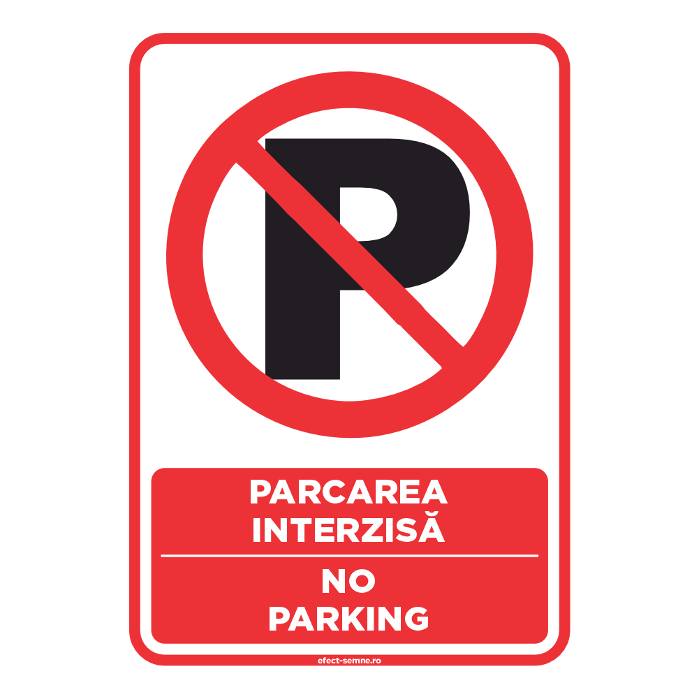 Semn Interzicere - Parcarea Interzisă